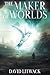 The Maker of Worlds