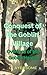 Conquest of the Goblin Village by G Ayersome
