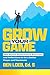 Grow Your Game by Ben Loeb