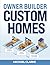 Owner Builder Custom Homes