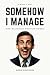 Somehow I Manage: The Offic...