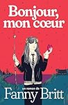 Bonjour, mon coeur
