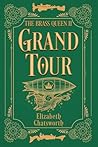 Grand Tour (The Brass Queen, #2) Grand Tour (The Brass Queen, #2)