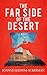 The Far Side of the Desert