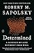 Determined: A Science of Life without Free Will