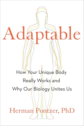 Adaptable: How Your Unique Body Really Works and Why Our Biology Unites Us (Hardcover)