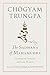 The Sadhana of Mahamudra by Chogyam Trungpa