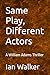 Same Play, Different Actors: A William Adams Thriller