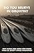 Do You Believe in Growth?: ...