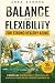 Balance and Flexibility for Strong Healthy Aging by Anna Strong