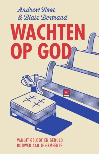 Wachten op God: Vanuit geloof en geduld bouwen aan je gemeente