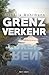 Grenzverkehr (German Edition)