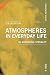 Atmospheres in Everyday Lif...