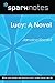 Lucy: A Novel (SparkNotes Literature Guide) (SparkNotes Literature Guide Series)