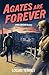 Agates Are Forever by Logan Terret
