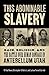 This Abominable Slavery: Race, Religion, and the Battle over Human Bondage in Antebellum Utah