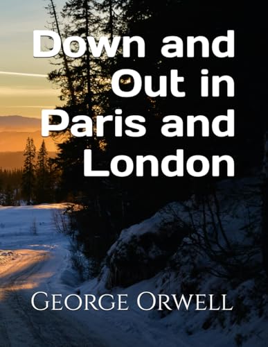 Down and Out in Paris and London