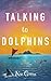 Talking to Dolphins