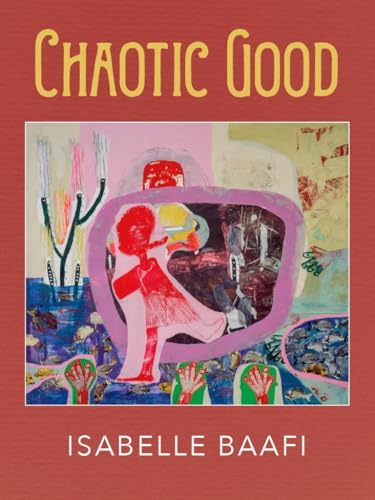 Chaotic Good (Wesleyan Poetry Series)