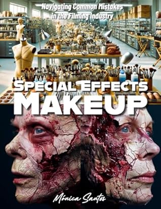 Special Effects Makeup: Navigating Common Mistakes in the Film Industry