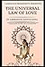 The Universal Law of Love: A Guide to Transformation and Connection: Compliment to the Law of Attraction (The Spiritual Laws of Prosperity)