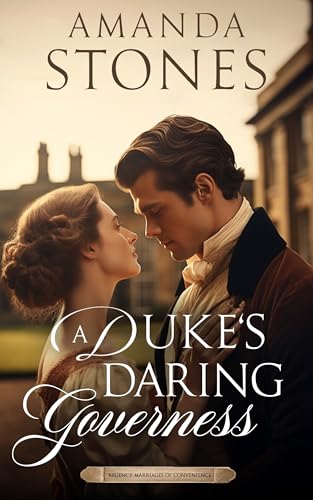 A Duke’s Daring Governess: A Historical Regency Romance Book (Regency Marriages of Convenience 5)