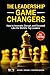 The Leadership Game Changers by Moe Nawaz