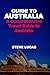 GUIDE TO AUSTRALIA: A Compr...