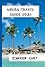 Aruba Travel Guide 2024 by Emerson Grey