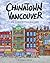 Chinatown Vancouver: An Illustrated History