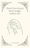 there has always been magic within me