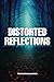 Distorted Reflections