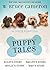A Dog's Purpose Puppy Tales Collection: Ellie's Story, Bailey's Story, Molly's Story, Max's Story (A Puppy Tale)