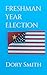 Freshman Year Election