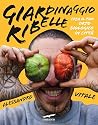Giardinaggio ribelle