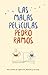 LAS MALAS PELÍCULAS