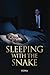 Sleeping with the Snake