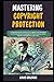 Mastering Copyright Protect...