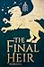 The Final Heir: An Epic Fan...