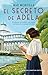 El secreto de Adela. Una historia de amor prohibido en el Madrid de la Guerra Civil. La nueva voz de la novela histórica española.
