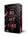 Be my Fire