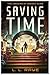 Saving Time: The Memoirs of Keegan Miles