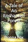 A Tale of An Enchanted Forest