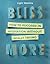 Bliss More: How to Succeed in Meditation Without Really Trying