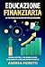 EDUCAZIONE FINANZIARIA by Andrea Moretti