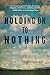 Holding On To Nothing: Larg...