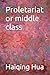 Proletariat or middle class