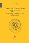 Geometric Methods and Applications: For Computer Science and Engineering (Texts in Applied Mathematics Book 38) Geometric Methods and Applications: For Computer Science and Engineering (Texts in Applied Mathematics Book 38)