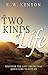 The Two Kinds of Life: Discover the Lost Truth that Jesus Came to Give Us