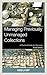 Managing Previously Unmanaged Collections: A Practical Guide for Museums